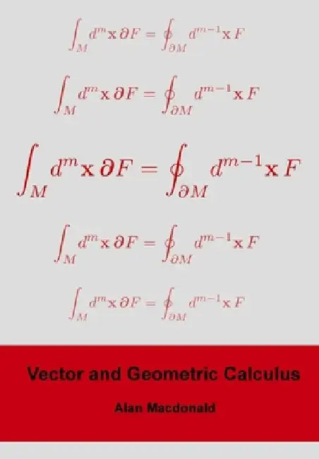 Vector and Geometric Calculus by Alan L. MacDonald