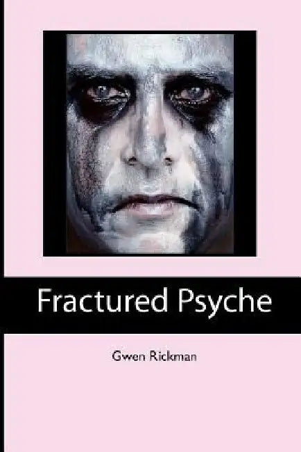 Fractured Psyche by Gwen Rickman