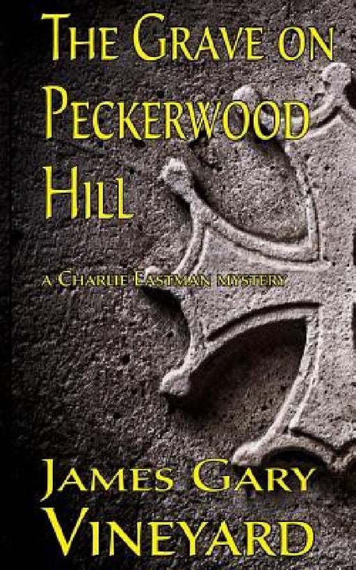 The Grave on Peckerwood Hill by James Gary Vineyard