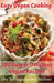 Easy Vegan Cooking: 100 Easy & Delicious Vegan Recipes: Natural Foods - Vegetables and Vegetarian - Special Diet by Gina 'The Veggie Goddess' Matthews