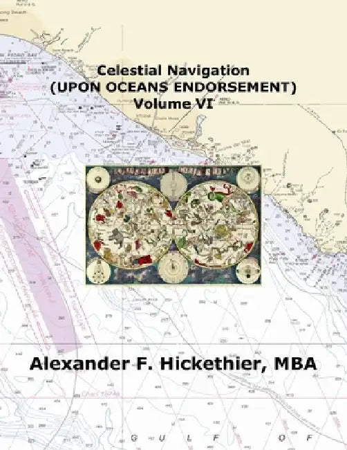 Celestial Navigation (Upon Oceans Endorsement) by Alexander F. Hickethier Mba