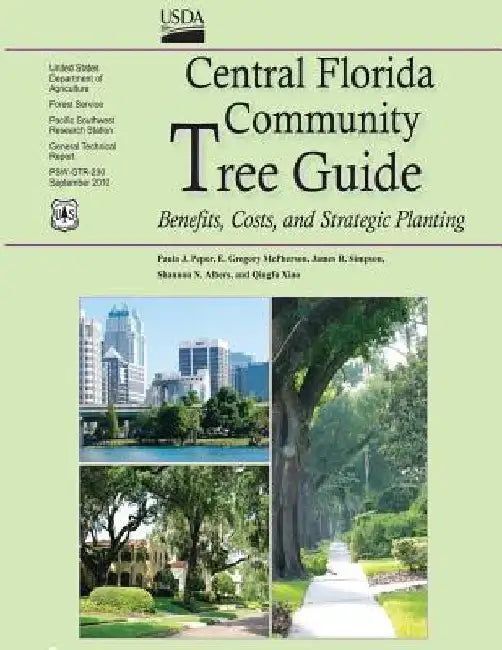 Central Florida Community Tree Guide: Benefits, Costs, and Strategic Planting by Gregory E. McPherson