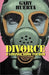 DIVORCE - A Survival Guide For Men by Gary Huerta