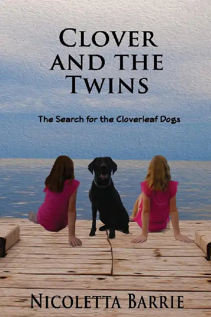 Clover And The Twins: The Search for the Cloverleaf Dogs by Nicoletta Barrie