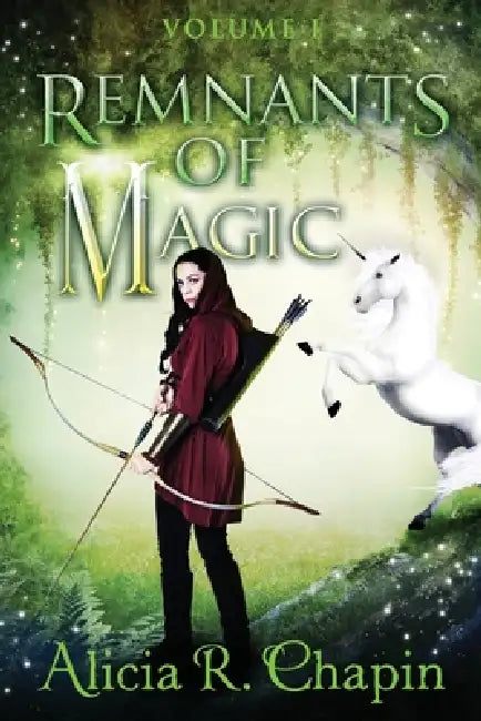 Remnants of Magic by Alicia Renae Chapin