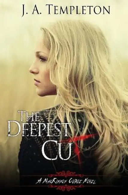 Deepest Cut by J. A. Templeton
