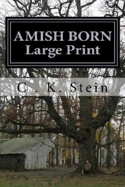 Amish Born by C. K. Stein
