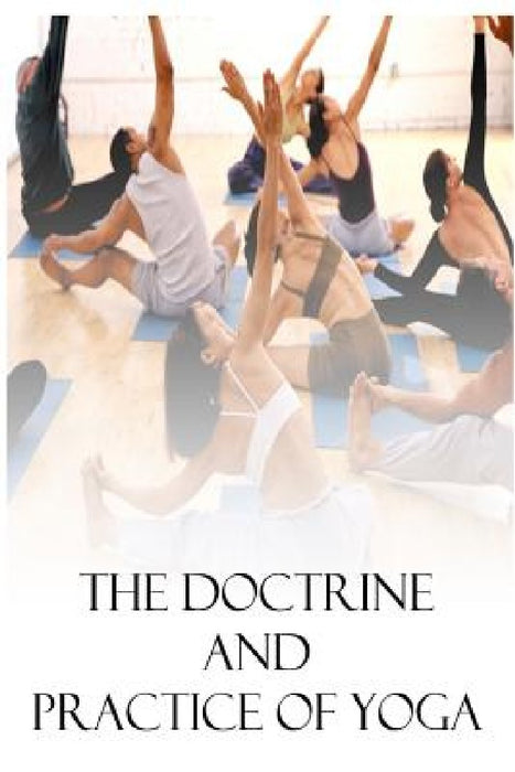 The Doctrine And Practice of Yoga by Swami A. P. Mukerji