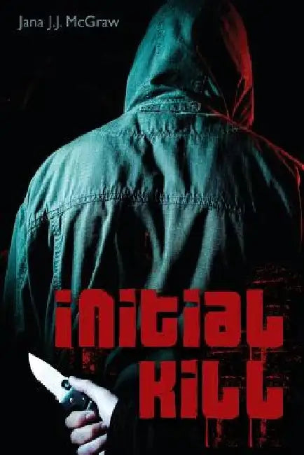 Initial Kill by Jana J. J. McGraw