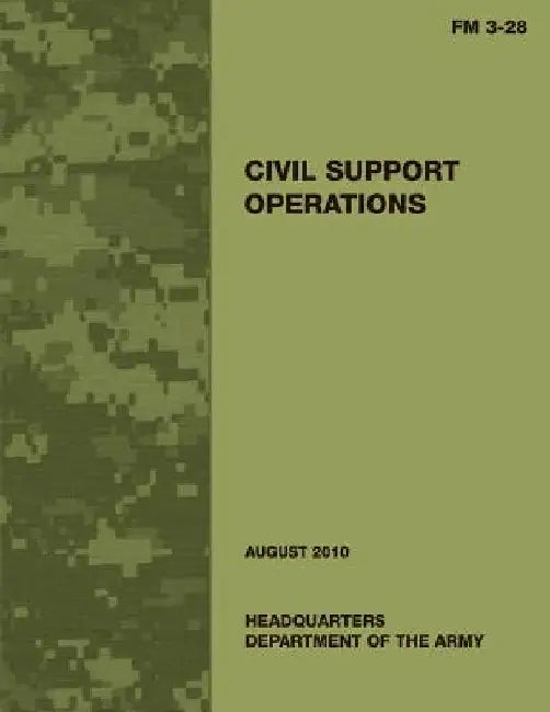 Civil Support Operations (FM 3-28) by Department Of the Army