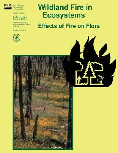 Wildland Fire in Ecosystems: Effects of Fire on Flora by Forest Service