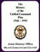 The History of the Unified Command Plan, 1946 - 1993 by Walter S. Poole