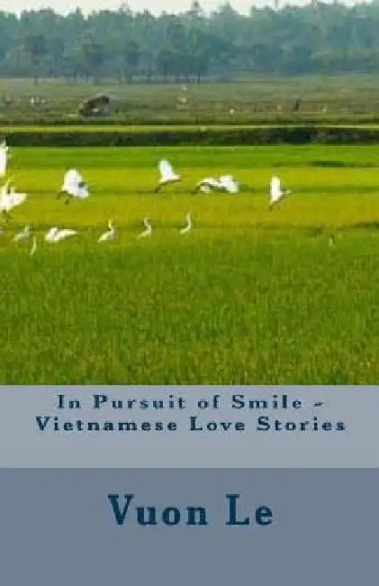 In Pursuit of Smile - Vietnamese Love Stories by Vuon Thi Le