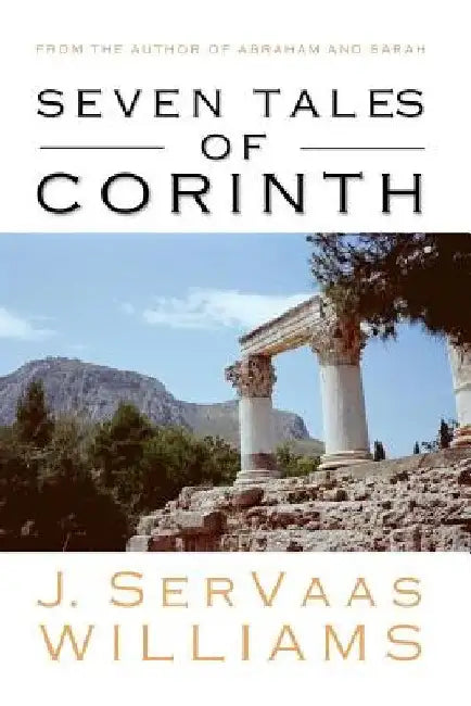 Seven Tales of Corinth by J. Servaas Williams