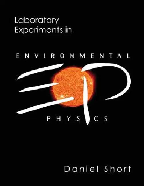 Laboratory Experiments in Environmental Physics by Daniel Short