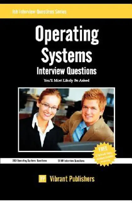 Operating Systems Interview Questions You'll Most Likely Be Asked by Publishers, Vibrant