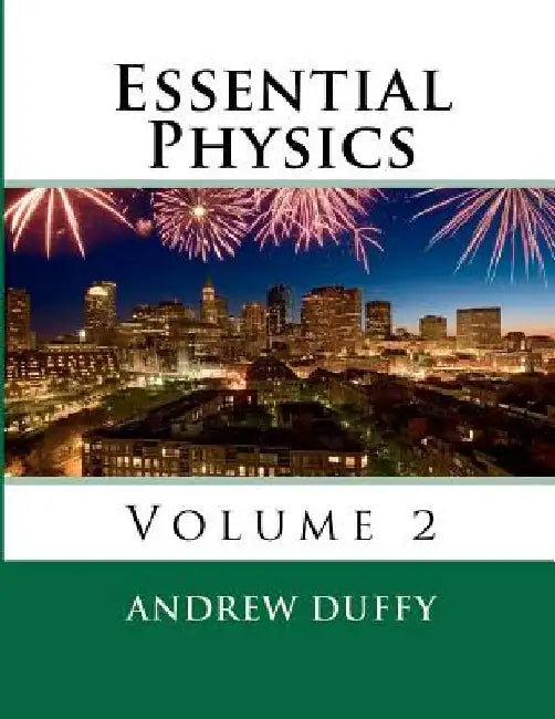Essential Physics, volume 2 by Andrew Duffy