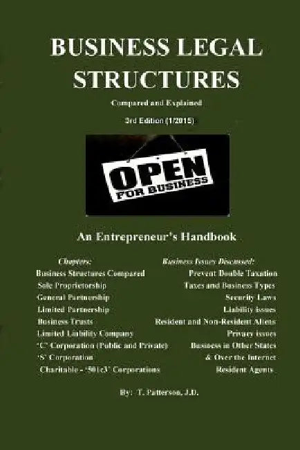 Business Legal Structures: An Entrepreneur's Handbook by T. Patterson J. D.