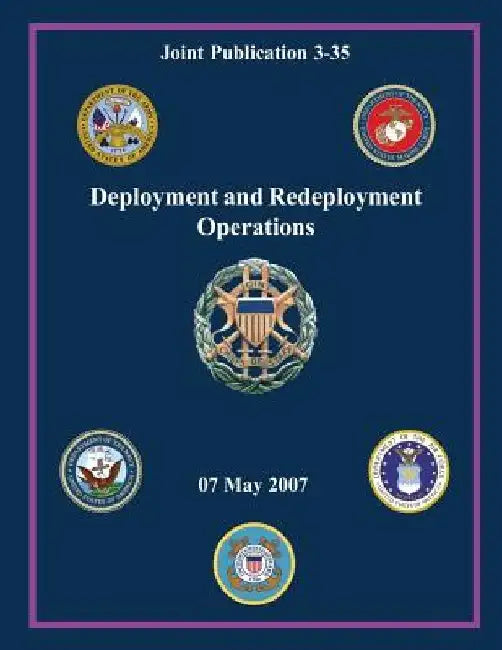 Deployment and Redeployment Operations (Joint Publication 3-35) by Chairman Of the Joint Chiefs of Staff
