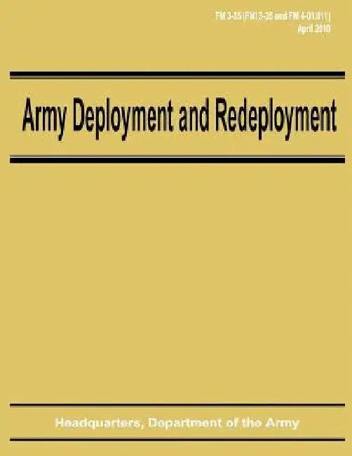 Army Deployment and Redeployment (FM 3-35) by Department Of the Army