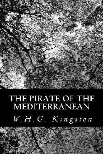 The Pirate of the Mediterranean by W. H. G. Kingston