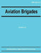 Aviation Brigades (FM 3-04.111) by Department Of the Army