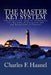 The Master Key System: The Classic that Laid the Foundation for the Laws of Attraction and the Seven Laws of Success by Charles F. Haanel