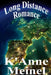 Long Distance Romance by K'Anne Meinel