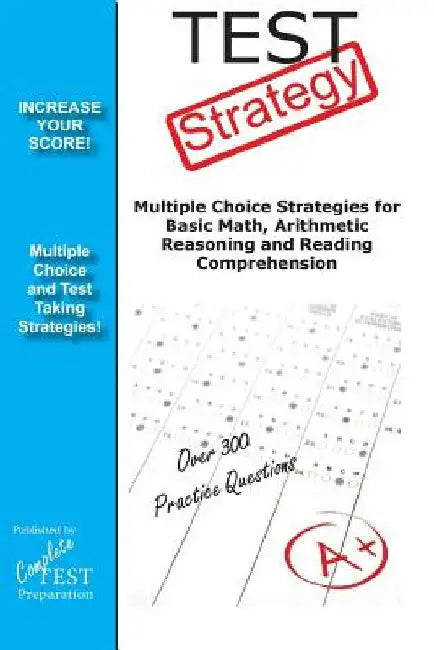 Test Strategy: Winning Multiple Choice Strategy for any test by Complete Test Preparation Team