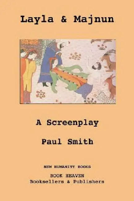 Layla & Majnun: A Screenplay by Paul Smith