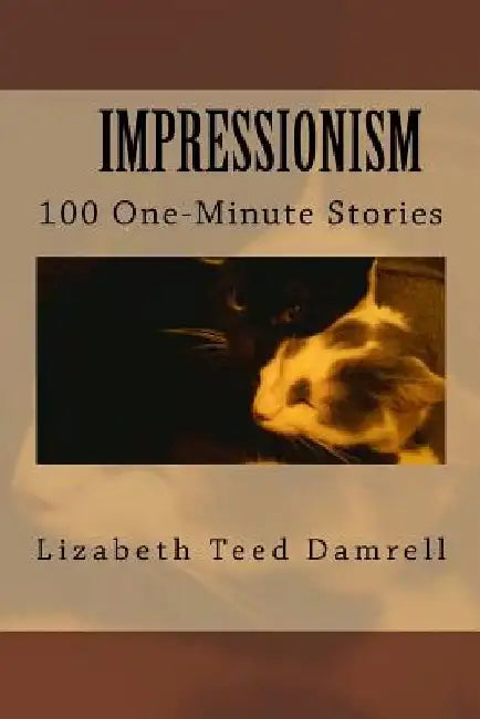 Impressionism-100 One-Minute Stories by Lizabeth Teed Damrell