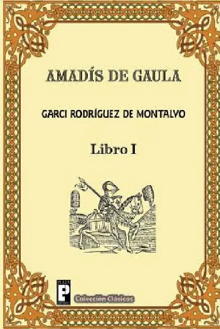 Amadis de Gaula (Libro 1) by Rodriguez De Montalvo, Garci