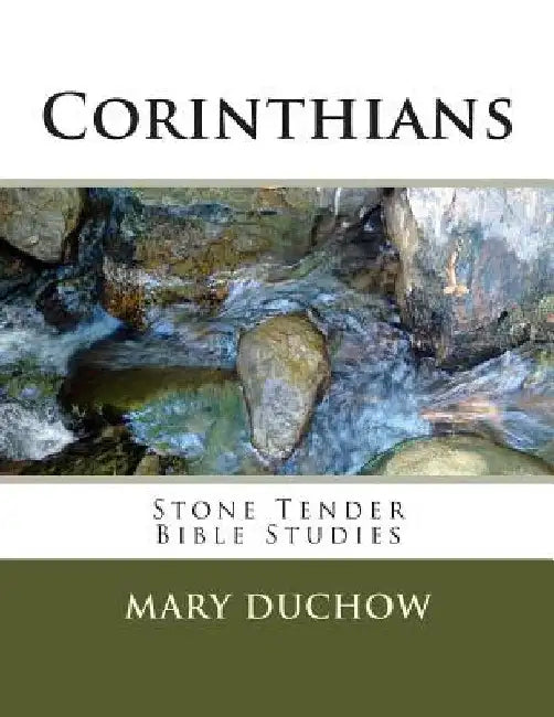 Corinthians: Stone Tender Bible Studies New Testament by Mary Duchow