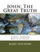 John - The Great Truth: Stone Tender Bible Studies - New Testament by Cheryl Shannon
