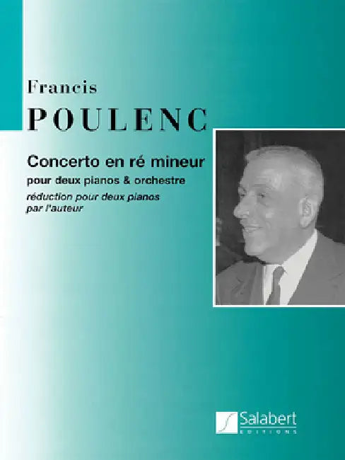 Concerto En Re Mineur: Pour Deux Pianos Et Orchestre by Francis Poulenc, Francis Poulenc
