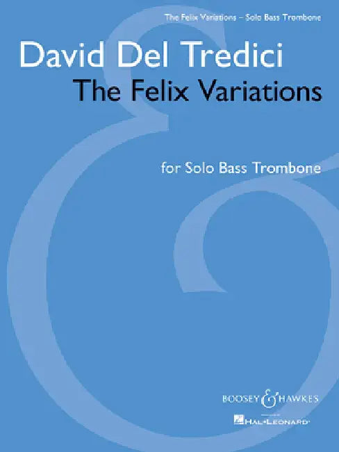 The Felix Variations: Solo Bass Trombone by David del Tredici