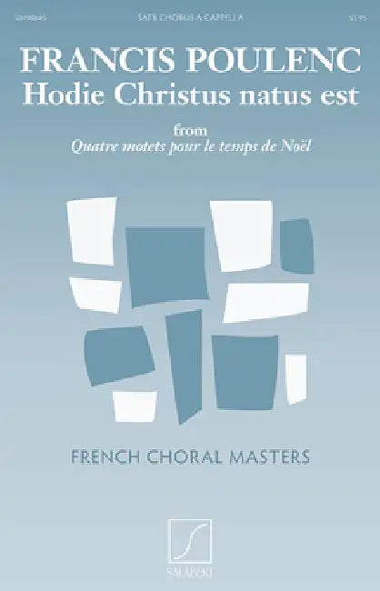Hodie Christus Natus Est: From Quatre Motets Pour Le Temps de Noel by Francis Poulenc