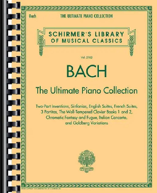 Bach: The Ultimate Piano Collection: Schirmer Library of Classics Volume 2102 by Johann Sebastian Bach