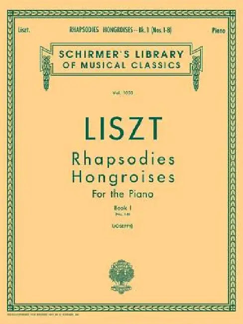 Rhapsodies Hongroises - Book 1: Nos. 1 - 8: Schirmer Library of Classics Volume 1033 Piano Solo by Liszt, Franz