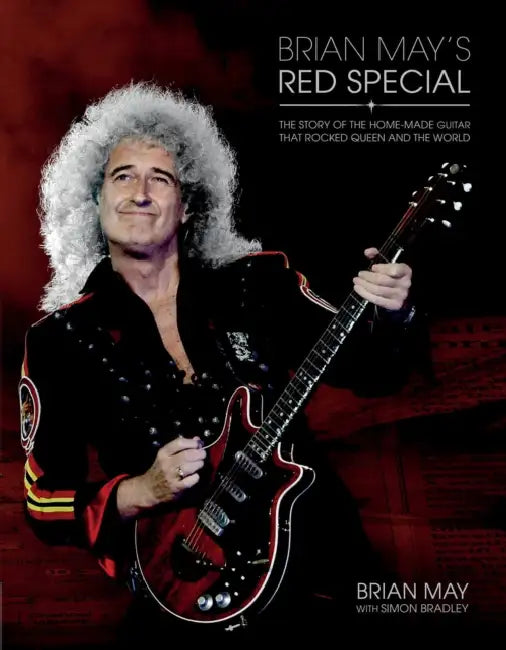 Brian May's Red Special: The Story of the Home-Made Guitar That Rocked Queen and the World by Brian May