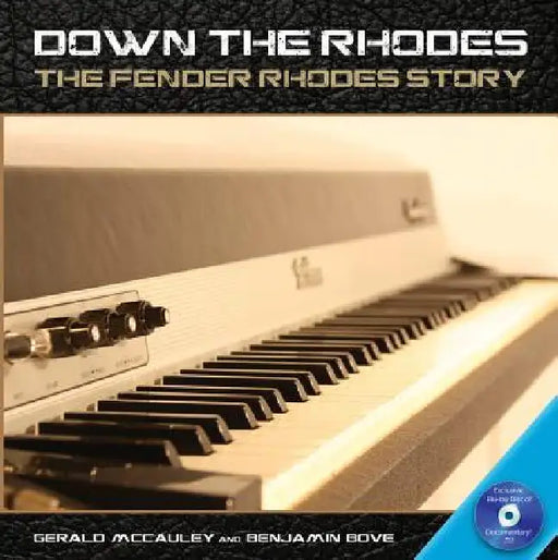 Down the Rhodes: The Fender Rhodes Story [With DVD] by Gerald McCauley, Benjamin Bove