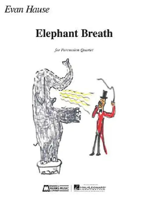 Elephant Breath: Percussion Quartet by Evan Hause
