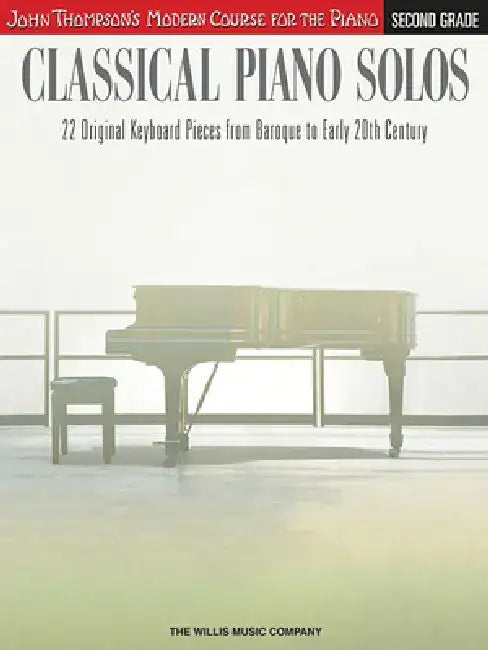 Classical Piano Solos - Second Grade: John Thompson's Modern Course Compiled and Edited by Philip Low, Sonya Schumann & Charmaine Siagian by Hal Leonard Corp
