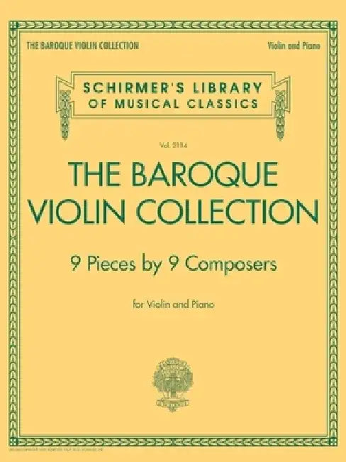 The Baroque Violin Collection - 9 Pieces by 9 Composers: Schirmer's Library of Musical Classics Vol. 2114 by Hal Leonard Corp