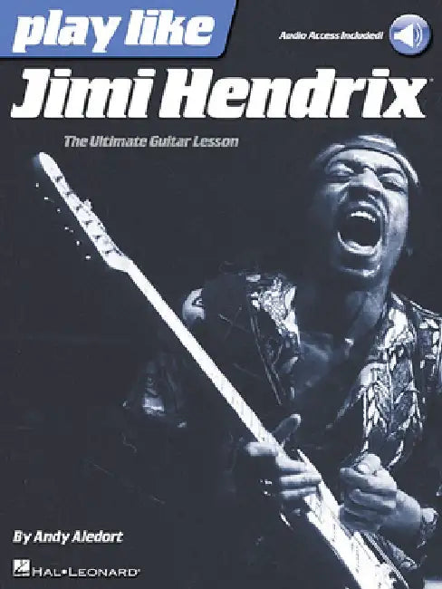 Play Like Jimi Hendrix: The Ultimate Guitar Lesson Book with Online Audio Tracks by Andy Aledort
