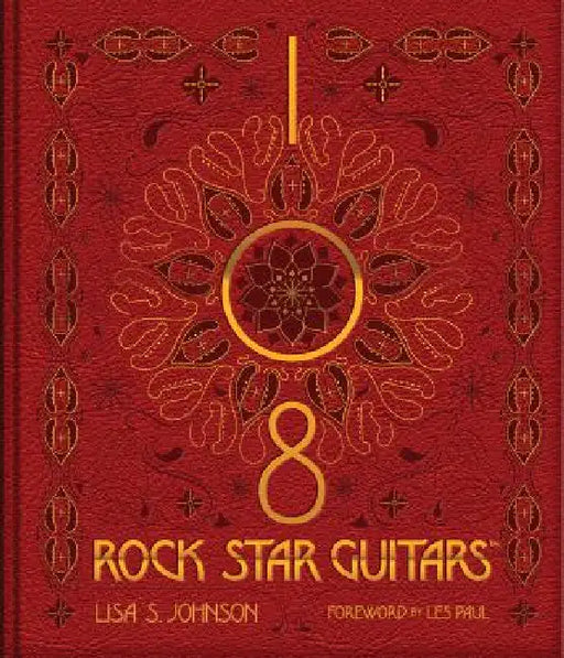 108 Rock Star Guitars by Lisa S. Johnson