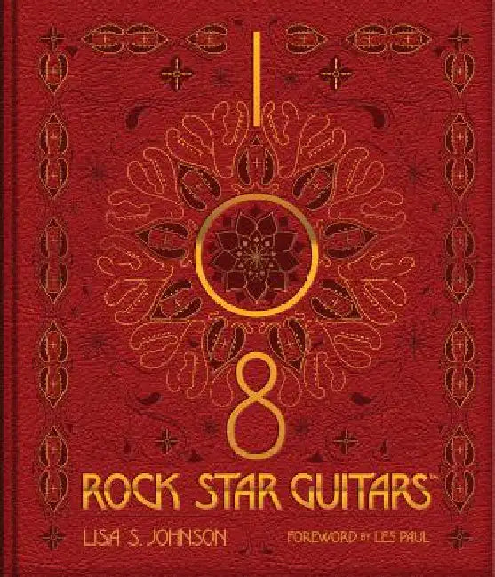 108 Rock Star Guitars by Lisa S. Johnson