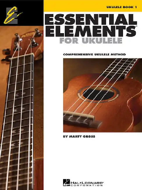 Essential Elements for Ukulele, Ukulele Book 1: Comprehensive Ukulele Method by Marty Gross