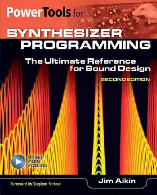 Power Tools for Synthesizer Programming: The Ultimate Reference for Sound Design by Jim Aikin