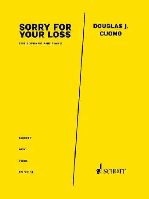 Sorry for Your Loss: Soprano and Piano by Douglas J. Cuomo